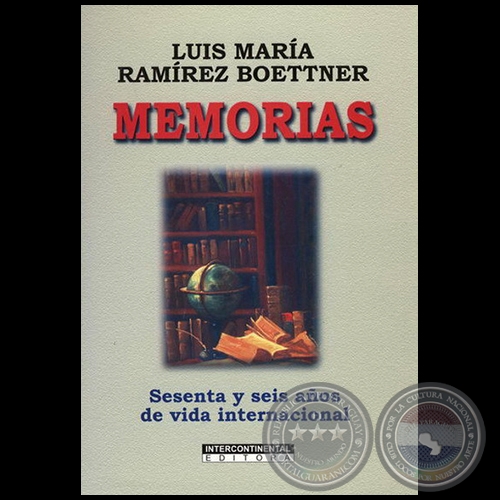 MEMORIAS Sesenta y seis aos de vida internacional - Autor: LUIS MARA RAMREZ BOETTNER - Ao 2004